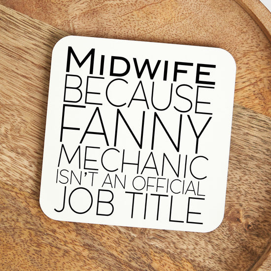 White Square Coaster - Midwives - Because Professional Fanny Mechanic Isn't A Professional Job Title