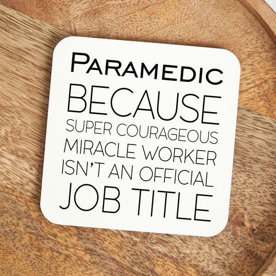 White Square Coaster - Paramedic - Because Super Courageous Miracle Worker Isn't An Official Job Title