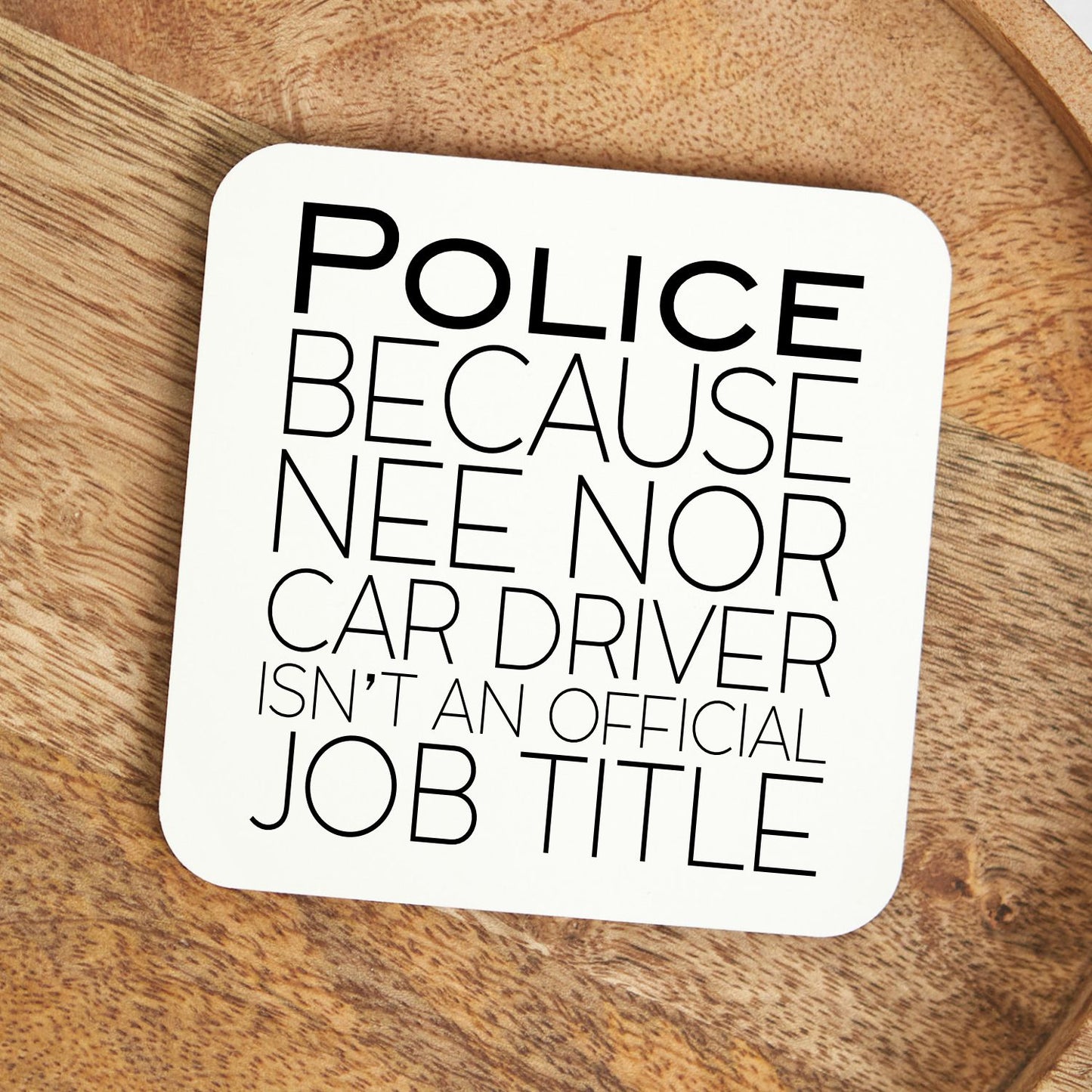 White Square Coaster - Police - Because Professional Nee Naw Driver Isn't An Official Job Title